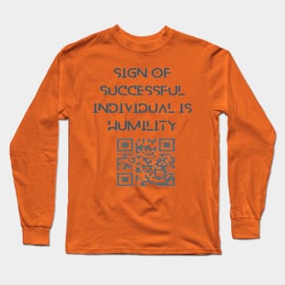 Sign of successful individual is humility. Long Sleeve T-Shirt